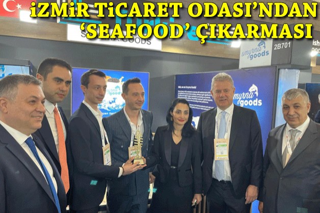 İzmir Ticaret Odası’ndan Seafood çıkarması