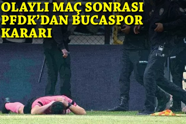Olaylı maç sonrası Bucaspor'a ceza!