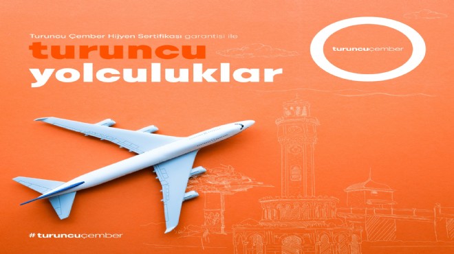 'Turuncu Çember'li uçuşlar İzmir’den başlıyor