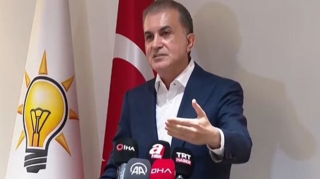 AK Parti Sözcüsü Çelik'ten kritik açıklamalar!