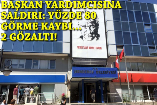 Başkan yardımcısına saldırı: Yüzde 80 görme kaybı... 2 gözaltı!