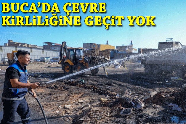 Buca’da çevre kirliliğine geçit yok