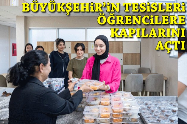 Büyükşehir’in tesisleri öğrencilere kapılarını açtı