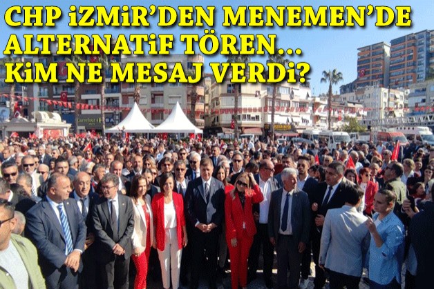 CHP İzmir’den Menemen’de alternatif tören… Kim ne mesaj verdi?