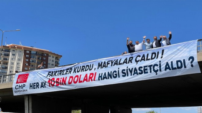 CHP li Vekil o pankartı İzmir deki köprüde açtı!