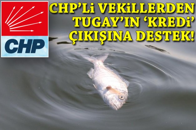 CHP'li vekillerden Tugay'ın 'kredi' çıkışına destek: İktidar İzmir'i cezalandırıyor!