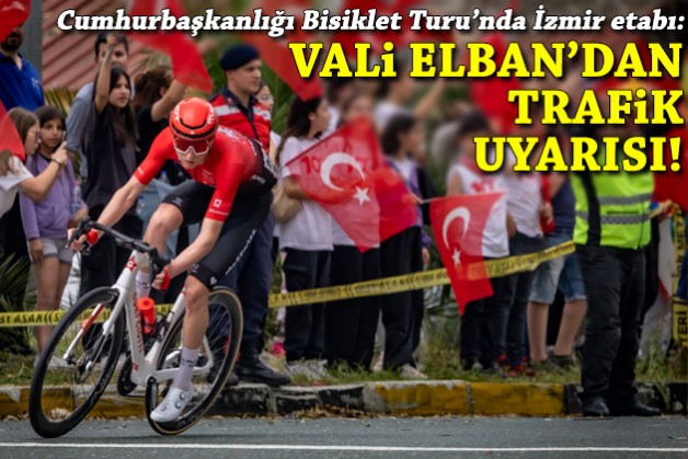 Cumhurbaşkanlığı Bisiklet Turu İzmir'de: Trafiğe düzenleme!
