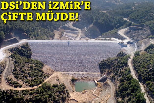 DSİ'den İzmir'e çifte müjde!