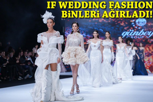 IF Wedding Fashion 79 ülkeden binleri ağırladı