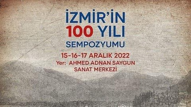 İzmir’in Yüz Yılı Sempozyumu başlıyor