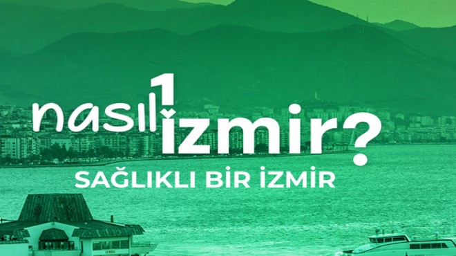 ‘Sağlıklı bir İzmir’ konuşulacak