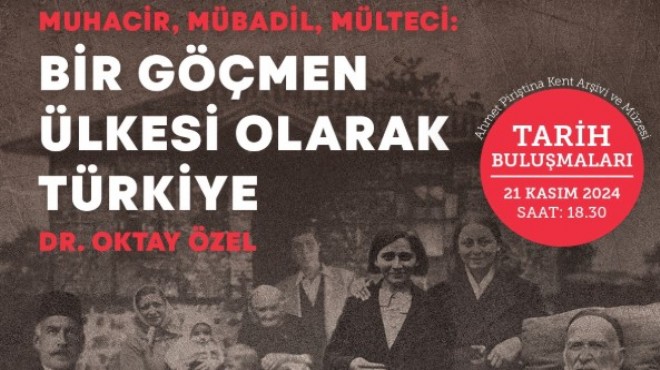 Tarih Buluşmaları'nın konuğu Dr. Oktay Özel