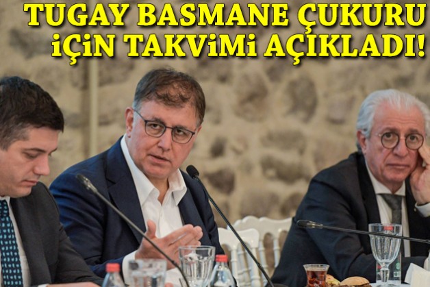 Tugay Basmane Çukuru için takvimi açıkladı!