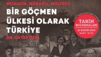 Tarih Buluşmaları'nın konuğu Dr. Oktay Özel